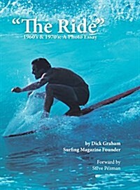 The Ride: 1960s & 1970s: A Photo Essay (Hardcover)