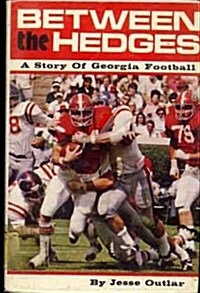 Between the Hedges a Story of Georgia Football (Hardcover)