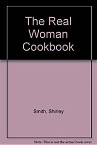 The Real Woman Cookbook (Paperback)