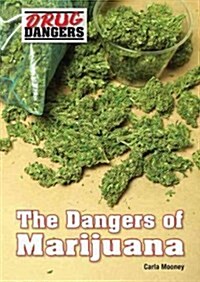 The Dangers of Marijuana (Hardcover)
