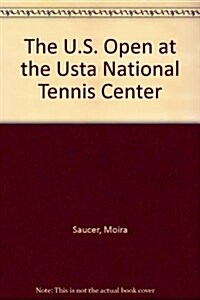 The U.S. Open at the Usta National Tennis Center (Hardcover)