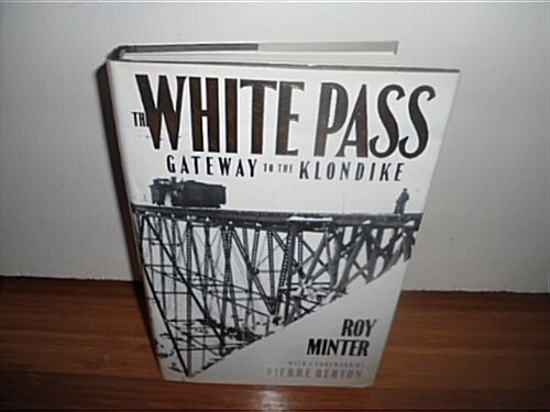 White Pass Gateway to the Klondike (Hardcover)