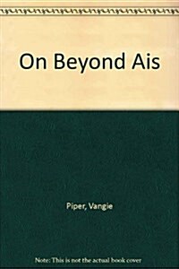 On Beyond Ais (Paperback)