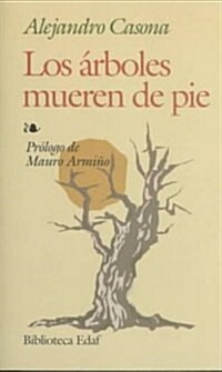 Los arboles mueren de pie/ The Trees die standing (Paperback)