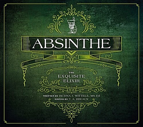 Absinthe: The Exquisite Elixir (Paperback)