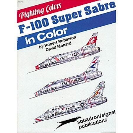 F-100 Super Sabre in Color (Paperback)