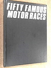 Fifty Famous Motor Races (Hardcover)