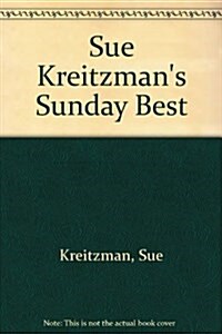 Sue Kreitzmans Sunday Best (Paperback)