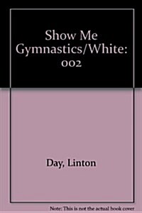 Show Me Gymnastics/White (Paperback)