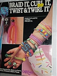 Braid It, Cut It, Twist It and Twirl It (Paperback)