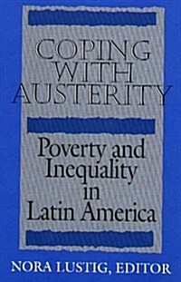 Coping with Austerity: Poverty and Inequality in Latin America (Paperback)