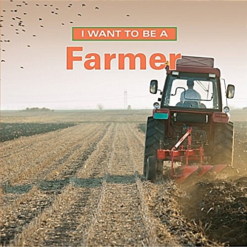 I Want to Be a Farmer (Hardcover)