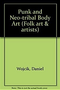 Punk and Neo-Tribal Body Art (Paperback)