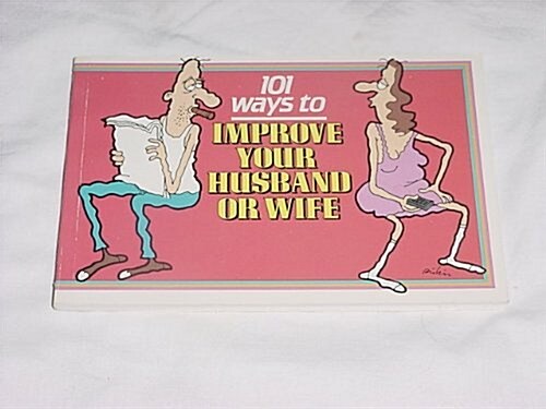 One Hundred One Ways to Improve Your Husband or Wife (Paperback)