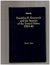 Linns Franklin D. Roosevelt and the Stamps of the United States 1933-45 (Hardcover)