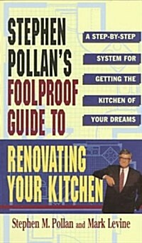 Stephen Pollans Foolproof Guide to Renovating Your Kitchen (Paperback)