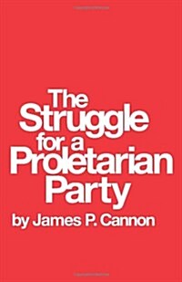 The Struggle for a Proletarian Party (Paperback, 2, Revised)