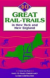 40 Great Rail-Trails in New York and New England (Paperback)