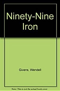 Ninety-Nine Iron (Hardcover)