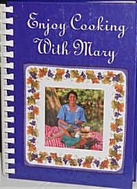 Enjoy Cooking With Mary (Paperback)