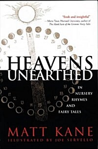 Heavens Unearthed in Nursery Rhymes and Fairy Tales (Hardcover)