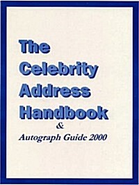 The Celebrity Address Handbook & Autograph Guide 2000 (Paperback, Spiral)
