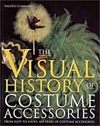 Visual History of Costume Accessories (Paperback)