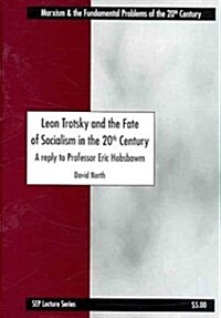 Leon Trotsky and the Fate of Socializm in the 20th Century (Paperback)
