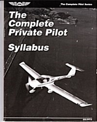 The Complete Private Pilot Syllabus (Paperback, 2nd)