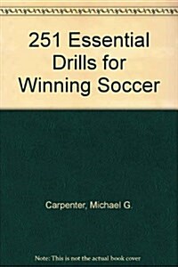 251 Essential Drills for Winning Soccer (Paperback, Spiral)