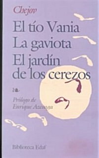 El Tio Vania, La Gaviota, El Jardin De Los Cerezos / Uncle Vanya, The Seagull, The Cherry Orchard (Paperback)