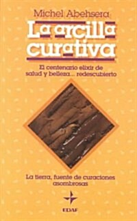 LA Arcilla Curativa (Paperback)