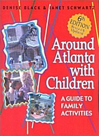 Around Atlanta With Children (Paperback, 6th, Revised)