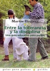 Entre la tolerancia y la disciplina / Between tolerance and Discipline (Hardcover)