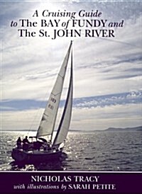 A Cruising Guide to the Bay of Fundy and the St. John River (Paperback, Spiral)