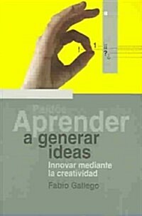 Aprender a generar ideas / Learn to Generate Ideas (Paperback)