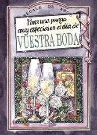 Para Una Pareja Muy Especial En El Dia De Vuestra Boda / To A Very Special Couple on Your Wedding Day (Hardcover)
