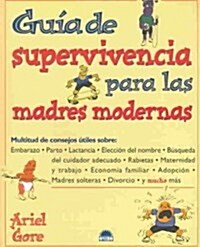 Guia de supervivencia para las madres modernas/ Survival Guide for Modern Moms (Paperback)