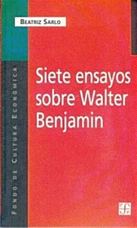 Siete Ensayos Sobre Walter Benjamin (Paperback)