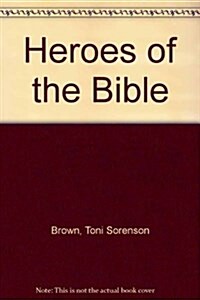 Heroes of the Bible (Hardcover)