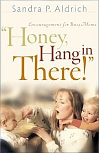 Honey, Hang in There! (Paperback)