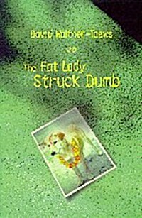 The Fat Lady Struck Dumb (Paperback)