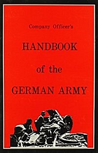 Company Officers Handbook of the German Army (Paperback)