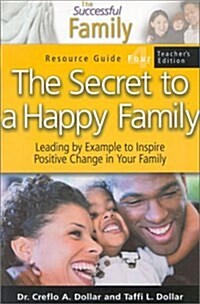 The Secret to a Healthy Family Teachers Resource Guide 4 (Paperback)