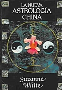 La nueva astrologia china / The New Chinese Astrology (Paperback)