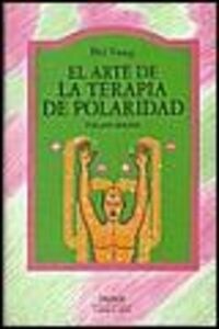 El arte de la terapia de polaridad / the Art of Polarity therapy (Paperback)