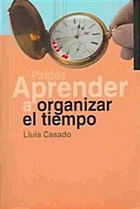 Aprender a organizar el tiempo / Learning to Organize Time (Paperback)