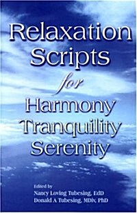 Relaxation Scripts for Harmony, Tranquility and Serenity (Paperback)