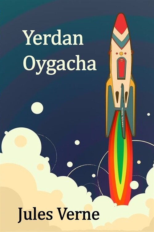Yerdan Oygacha: From the Earth to the Moon, Uzbek edition (Paperback)