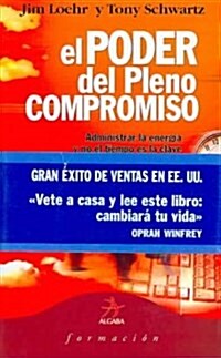 El poder del pleno compromiso/ The Power of Full Engagement (Paperback)